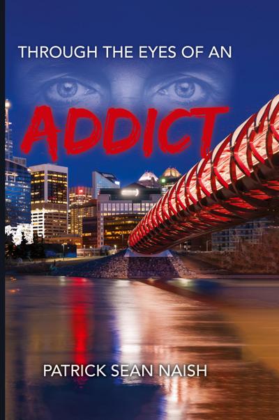 Through the Eyes of an Addict