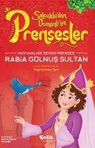 Hayvanlari Cok Seven Prenses - Rabia Gülnus Sultan