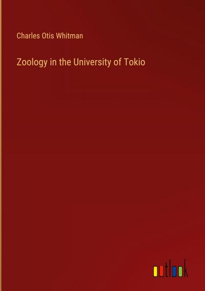 Zoology in the University of Tokio