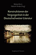 Kontruktionen der Vergangenheit in der Deutschschweizer Literatur