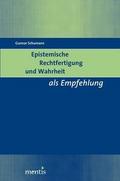 Epistemische Rechtfertigung und Wahrheit als Empfe