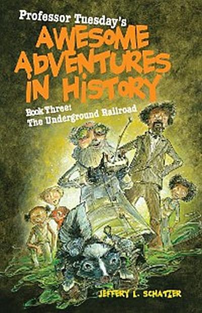Professor Tuesday’s Awesome Adventures in History
