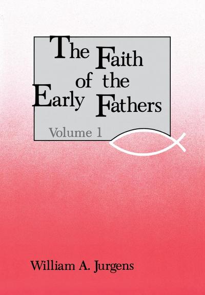 Faith of the Early Fathers