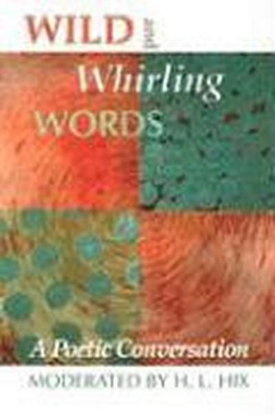 Wild and Whirling Words: A Poetic Conversation