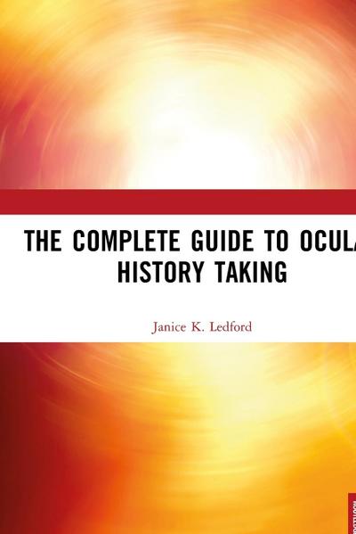 The Complete Guide to Ocular History Taking