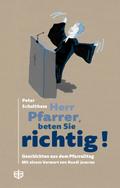 Herr Pfarrer, beten Sie richtig!