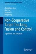 Non-Cooperative Target Tracking, Fusion and Control