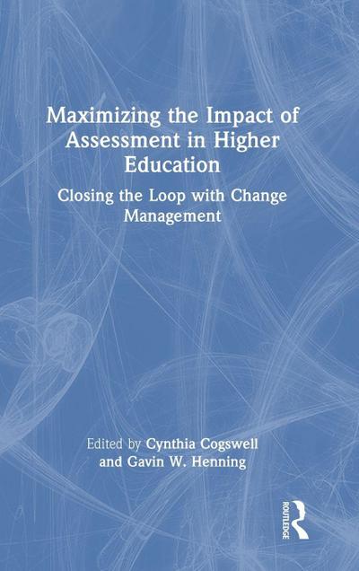 Maximizing the Impact of Assessment in Higher Education