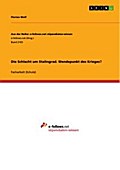 Die Schlacht um Stalingrad. Wendepunkt des Krieges