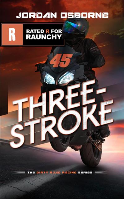 Three Stroke (The Dirty Motorcycle Road Racing Series, #5)