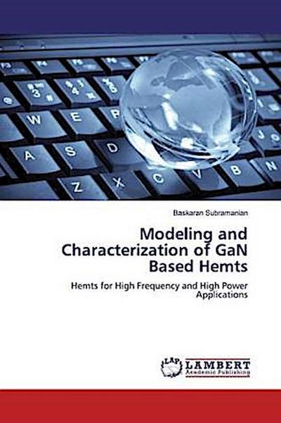 Modeling and Characterization of GaN Based Hemts