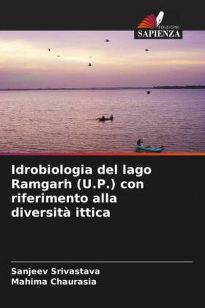 Idrobiologia del lago Ramgarh (U.P.) con riferimento alla diversità ittica