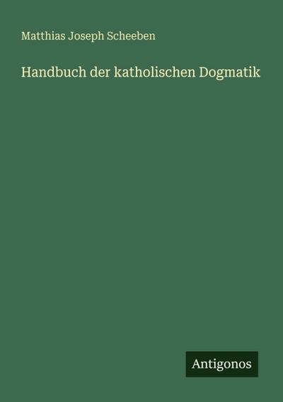 Handbuch der katholischen Dogmatik