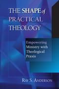 The Shape of Practical Theology