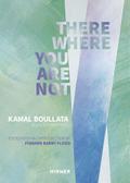 There Where You Are Not
