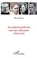 Ecrivains polonais sous trois dictatures 1918-1953