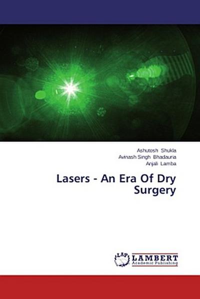 Lasers - An Era Of Dry Surgery