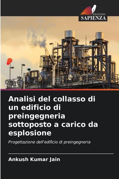 Analisi del collasso di un edificio di preingegneria sottoposto a carico da esplosione