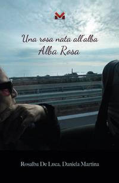 Una rosa nata all’alba. Alba Rosa