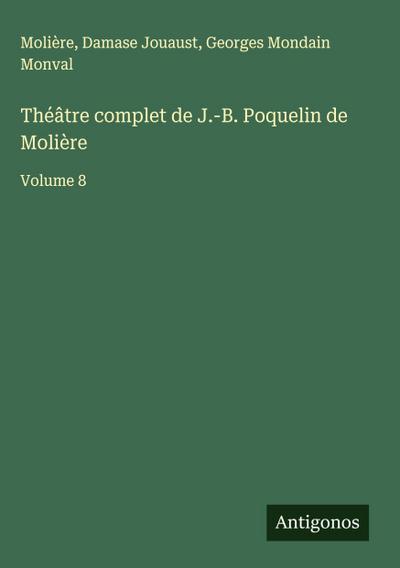 Théâtre complet de J.-B. Poquelin de Molière