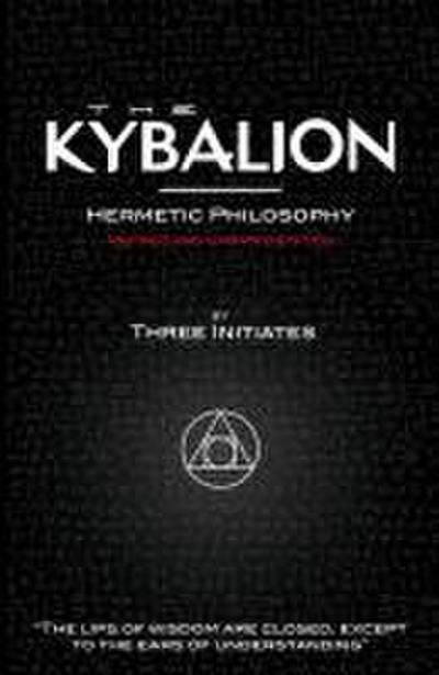 The Kybalion - Hermetic Philosophy - Revised and Updated Edition