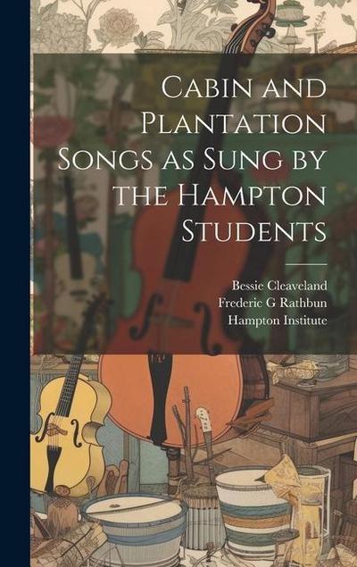 Cabin and Plantation Songs as Sung by the Hampton Students
