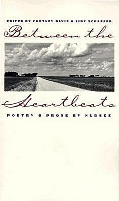 Between the Heartbeats: Poetry and Prose by Nurses