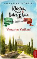 Kloster, Mord und Dolce Vita - Verrat im Vatikan!
