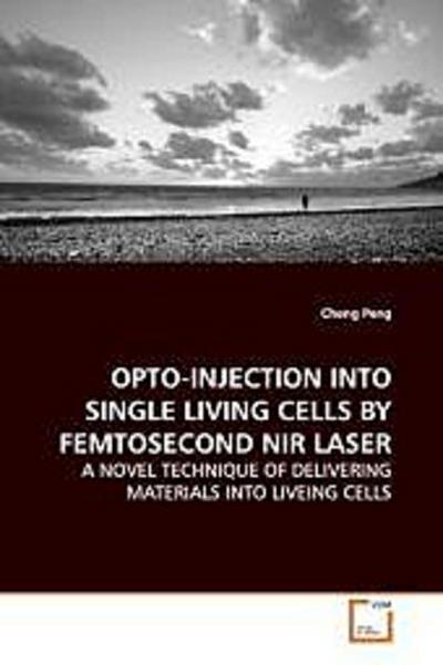 OPTO-INJECTION INTO SINGLE LIVING CELLS BY FEMTOSECOND NIR LASER