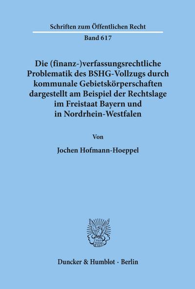 Die (finanz-)verfassungsrechtliche Problematik des BSHG-Vollzugs durch kommunale Gebietskörperschaften