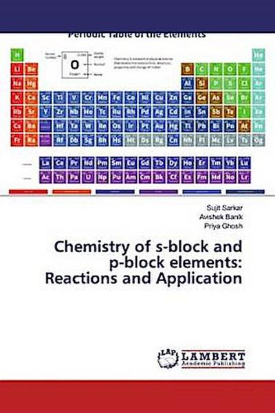 Chemistry of s-block and p-block elements: Reactions and Application