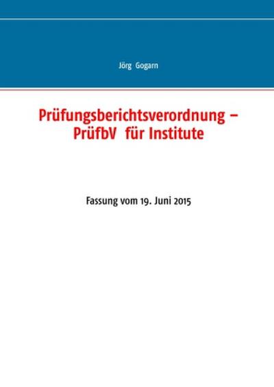 Prüfungsberichtsverordnung - PrüfbV  für Institute