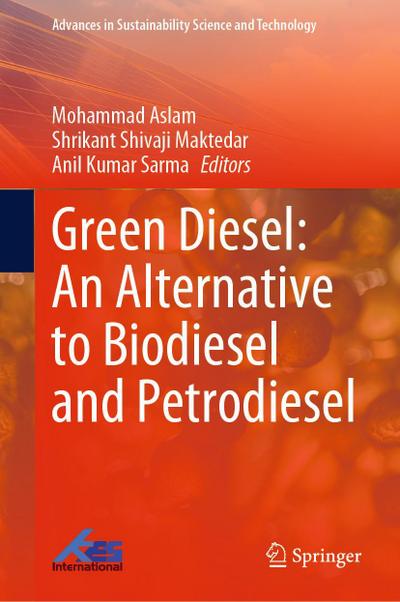 Green Diesel: An Alternative to Biodiesel and Petrodiesel