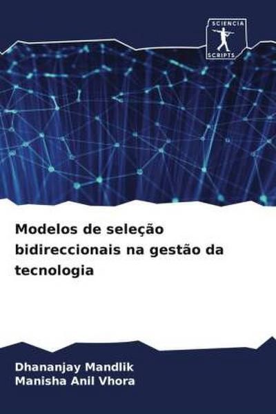 Modelos de seleção bidireccionais na gestão da tecnologia
