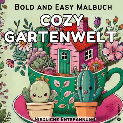 Cozy Malbuch für Erwachsene - Garten Malbuch mit Motiven aus dem Garten - Bold and Easy Cute and Comfy