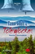 Tannenduft und Totenglocken: Historische Schwarzwa