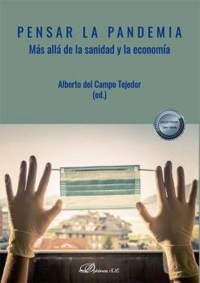 Pensar la pandemia : más allá de la sanidad y la economía