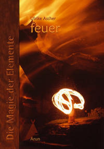 Die Magie der Elemente - Feuer