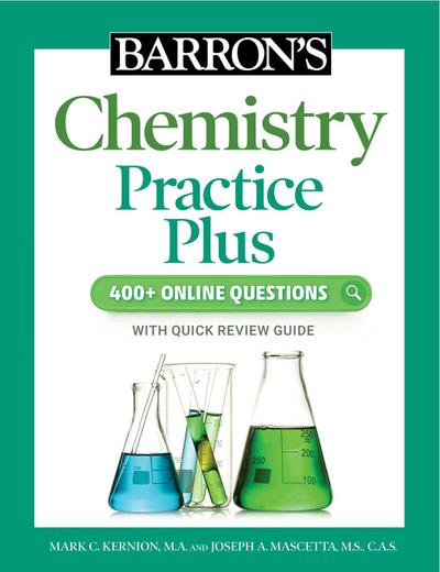 Barron’s Chemistry Practice Plus: 400+ Online Questions and Quick Study Review