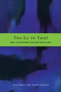 Too Ill to Talk?