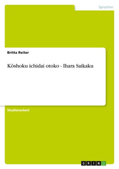 Kôshoku ichidai otoko - Ihara Saikaku - Britta Reiter