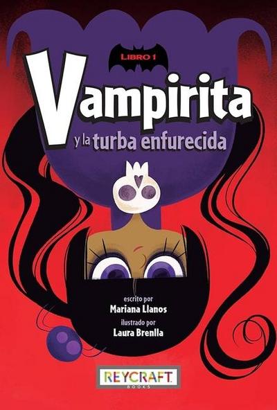 Vampirita Y La Turba Enfurecida (Vampirita, Libro #1)