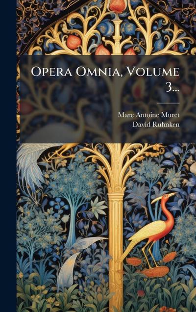 Opera Omnia, Volume 3...
