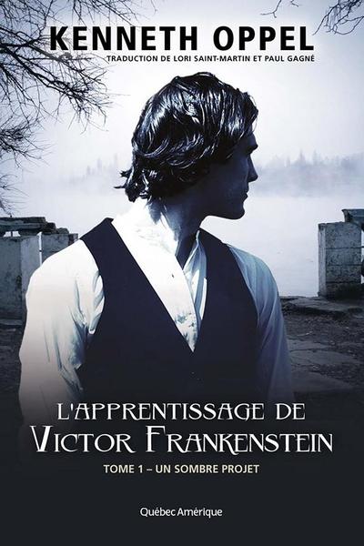 L’Apprentissage de Victor Frankenstein, Tome 1 - Un sombre projet