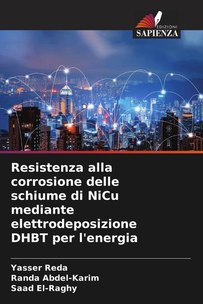 Resistenza alla corrosione delle schiume di NiCu mediante elettrodeposizione DHBT per l’energia