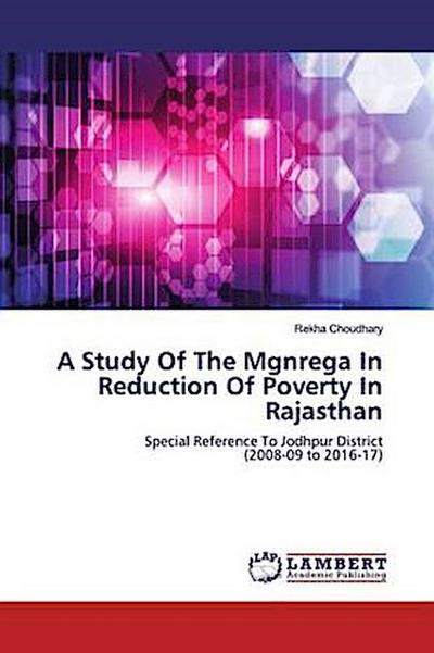 A Study Of The Mgnrega In Reduction Of Poverty In Rajasthan