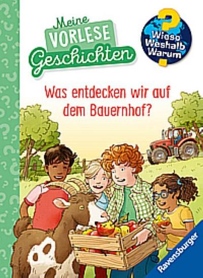 Wieso? Weshalb? Warum? Meine Vorlesegeschichten, Band 4 - Was entdecken wir auf dem Bauernhof?