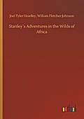 Stanley’s Adventures in the Wilds of Africa