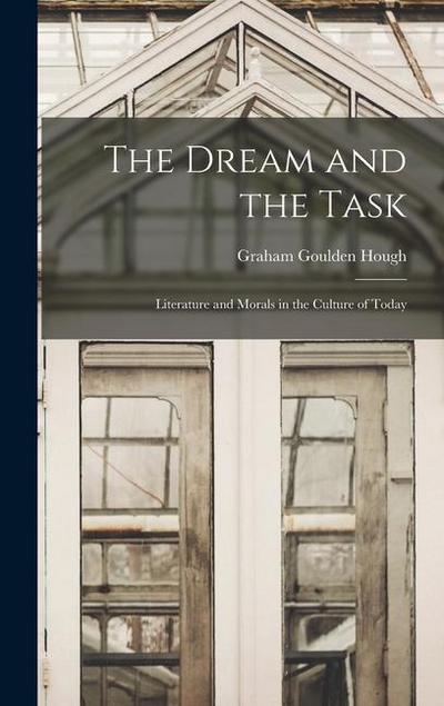 The Dream and the Task: Literature and Morals in the Culture of Today
