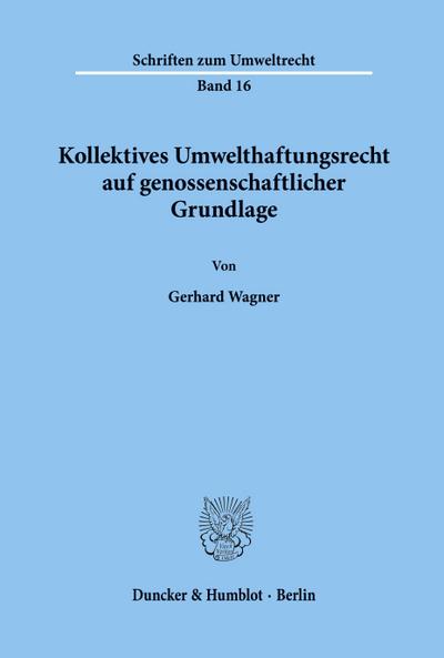 Kollektives Umwelthaftungsrecht auf genossenschaftlicher Grundlage.